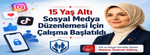 15 Yaş Altı Sosyal Medya Düzenlemesi İçin Çalışma Başlatıldı