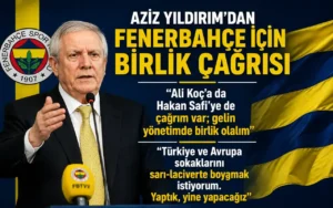 Aziz Yıldırım’dan Fenerbahçe İçin Birlik Çağrısı