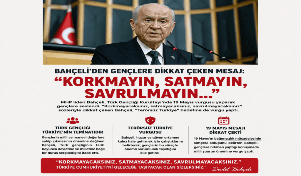 Bahçeli’den Gençlere 19 Mayıs Mesajı: “Korkmayın, Satmayın, Savrulmayın”