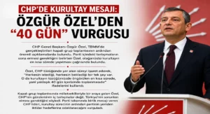 Özgür Özel’den “40 Gün” Vurgusu
