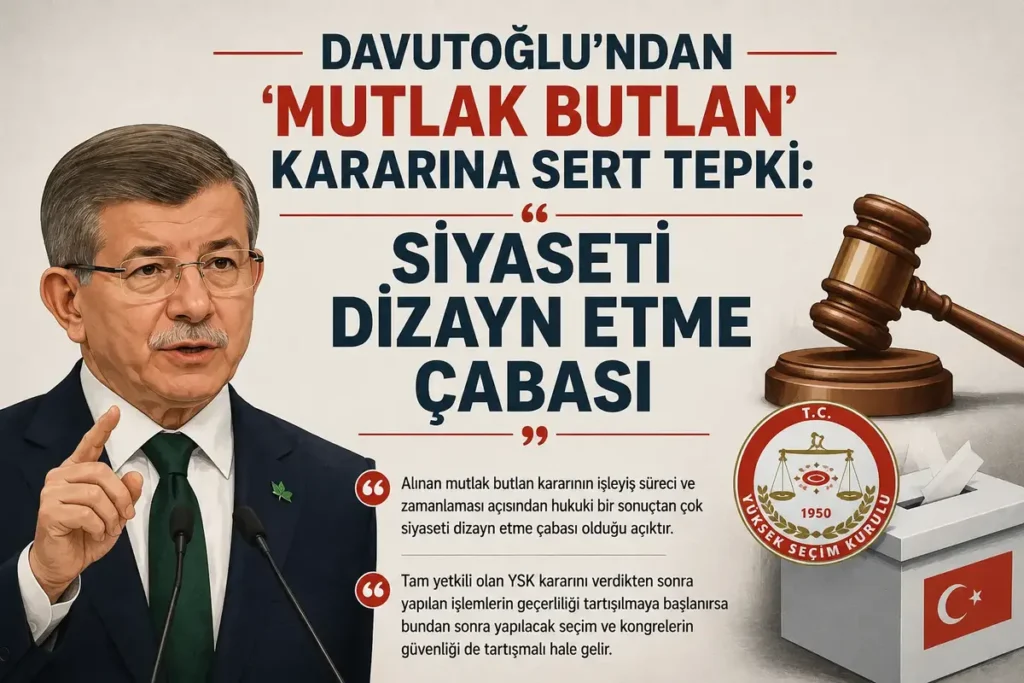 Davutoğlu’ndan “Mutlak Butlan” Kararına Sert Tepki