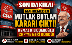 CHP’de Tarihi Gelişme: Mutlak Butlan Kararı Çıktı, Kemal Kılıçdaroğlu Göreve Geri Döndü