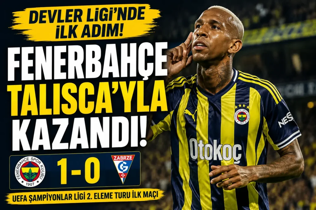 Devler Ligi’nde İlk Adım Fenerbahçe’nin! Talisca Avantajı Getirdi