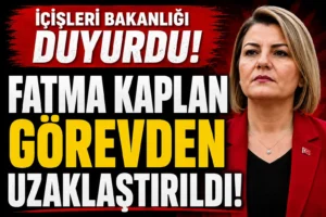 İçişleri Bakanlığı duyurdu: Fatma Kaplan Hürriyet görevden uzaklaştırıldı
