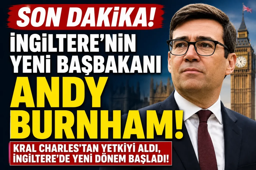İngiltere’nin Yeni Başbakanı Andy Burnham Oldu!