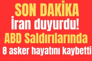 İran duyurdu! ABD saldırılarında 8 asker hayatını kaybetti
