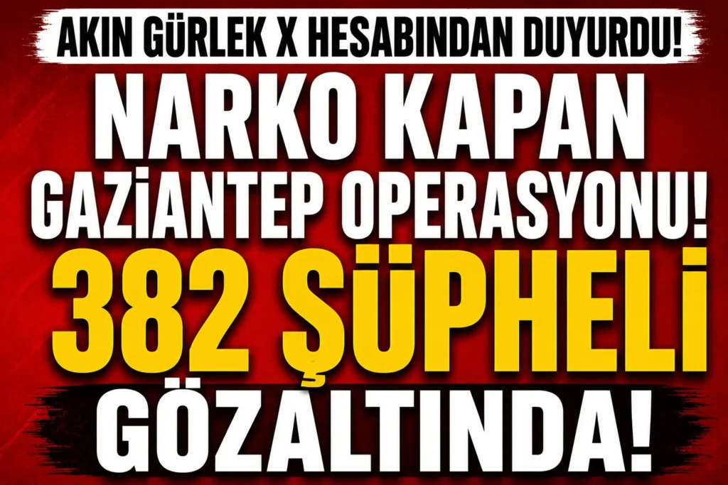Narko Kapan Gaziantep Operasyonu  382 Şüpheli Gözaltında