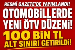 Otomobillerde Yeni ÖTV Düzeni Resmi Gazete’de Yayımlandı