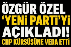 Özgür Özel Yeni Parti’yi Açıkladı! CHP Kürsüsüne Veda Etti