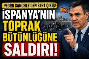 Pedro Sanchez’den Sert Çıkış: Bu İspanya’nın Toprak Bütünlüğüne Yönelik Bir Saldırıdır