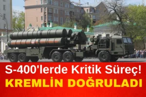 S-400’lerde kritik süreç! Kremlin doğruladı, gözler Ankara’nın atacağı adımda