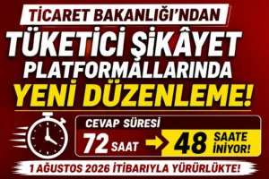Ticaret Bakanlığı’ndan Yeni Düzenleme: Tüketici Şikâyetlerinde 48 Saat Dönemi Başlıyor