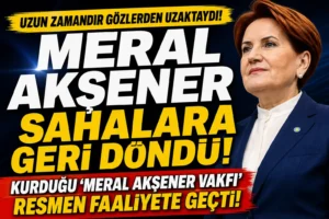 Uzun Süre Sonra Yeni Adım! Meral Akşener Vakıf Kurdu Resmen Faaliyete Geçti