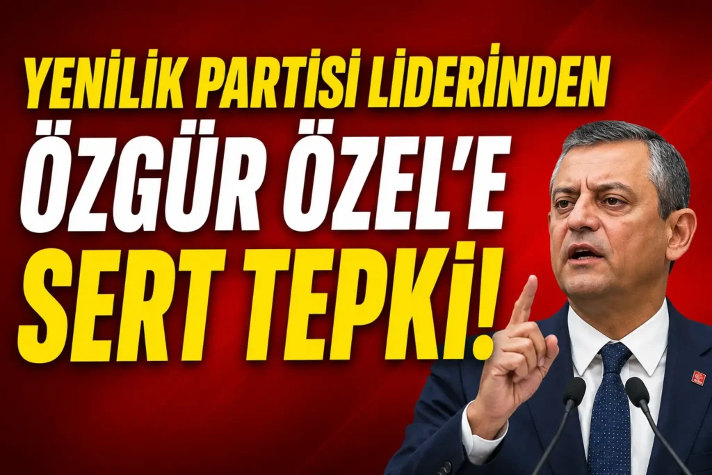 Yenilik Partisi’nden Özgür Özel’e “Yeni Parti” İsmi Tepkisi