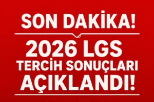 2026 LGS Tercih Sonuçları Açıklandı! Öğrenciler Yerleştirildikleri Liseleri Öğrendi