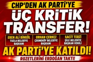 CHP’den AK Parti’ye Üç Kritik Transfer! Erdoğan Rozetlerini Taktı