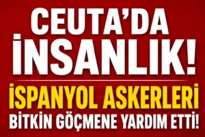 Ceuta’da İnsanlık Kazandı: Bitkin Düşen Göçmene İspanyol Askerlerinden Yardım Eli