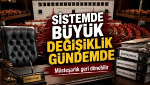 Cumhurbaşkanlığı Hükümet Sistemi’nde büyük değişiklik gündemde: Müsteşarlık geri dönebilir