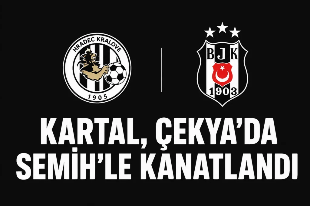 Kartal Çekya’da Semih’le Kanatlandı! Beşiktaş Rövanş Öncesi Avantajı Kaptı