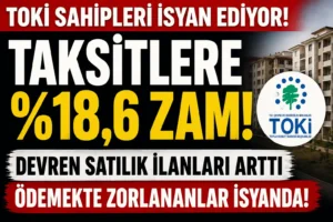 TOKİ Taksitlerindeki Artış Gündemde! Hak Sahiplerinden Zam Tepkisi Büyüyor