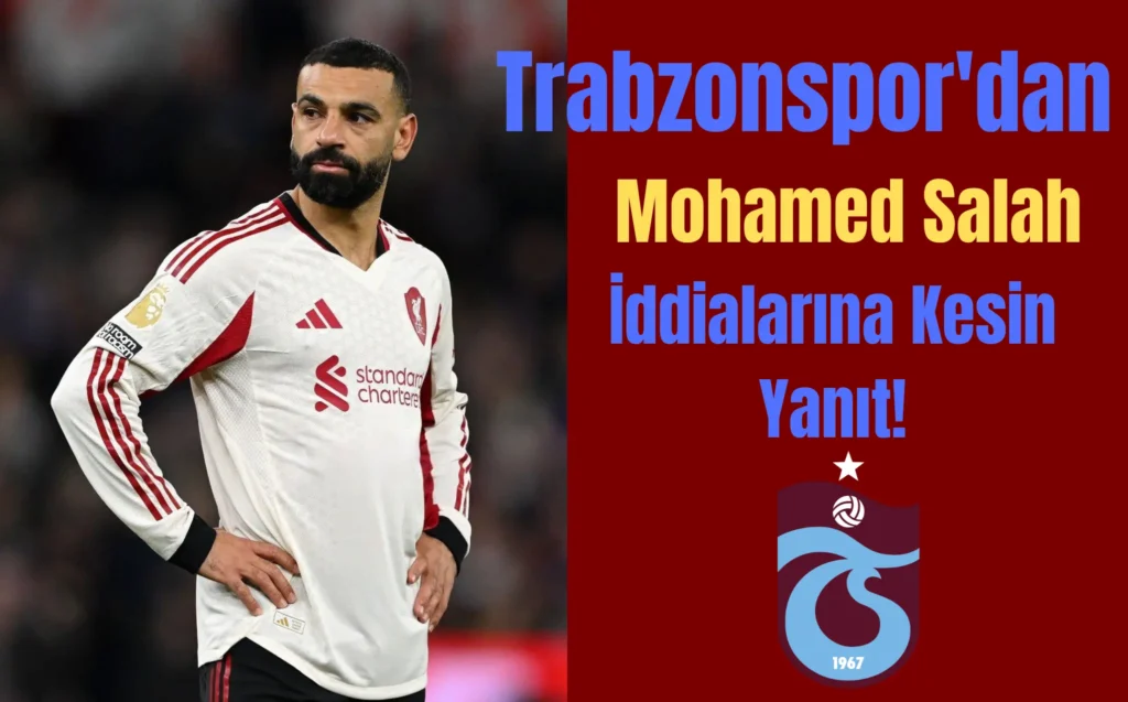Trabzonspor’dan Mohamed Salah İddialarına Kesin Yanıt