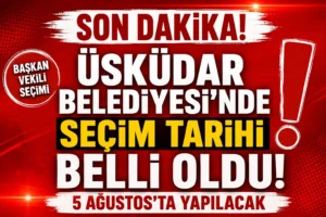 Üsküdar Belediyesi’nde Başkan Vekili Seçiminin Tarihi Belli Oldu!