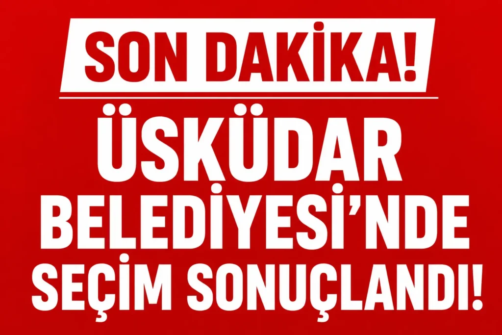 Üsküdar Belediyesi’nde Başkanvekili Belli Oldu! Seçim 4. Turda Sonuçlandı