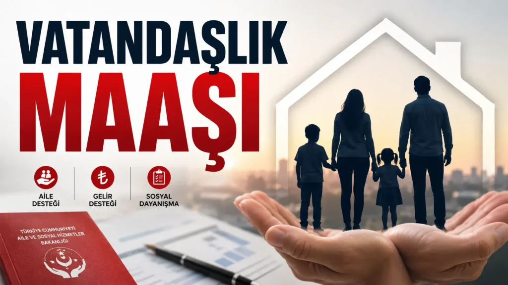 Vatandaşlık Maaşı Geliyor: Kimler Alabilecek Ne Kadar Ödenecek? GETAD’da Son Durum