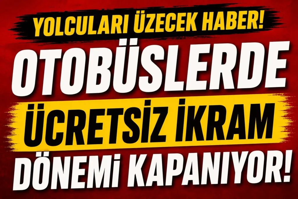 Yolcuları Üzecek Gelişme! Şehirlerarası Otobüslerde Ücretsiz İkram Dönemi Sona Eriyor
