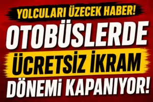 Yolcuları Üzecek Gelişme! Şehirlerarası Otobüslerde Ücretsiz İkram Dönemi Sona Eriyor